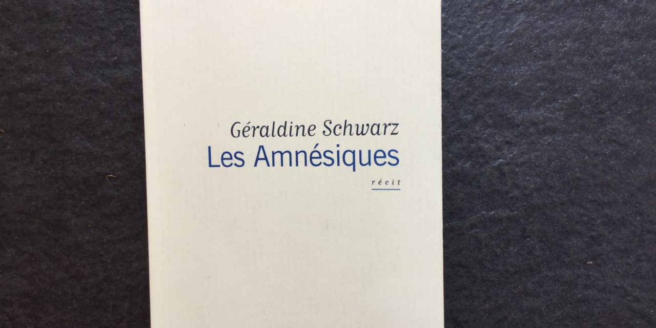 « Les amnésiques » de Géraldine Schwarz raconte un déni à comprendre avant d’aller voter aux européennes !