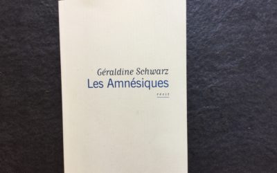 « Les amnésiques » de Géraldine Schwarz raconte un déni à comprendre avant d’aller voter aux européennes !